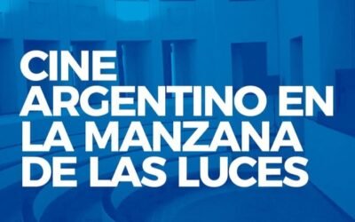 CICLO DE CINE ARGENTINO EN LA MANZANA DE LAS LUCES