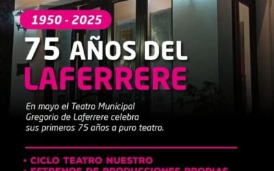 EL TEATRO MUNICIPAL GREGORIO DE LAFERRERE CUMPLE 75 AÑOS