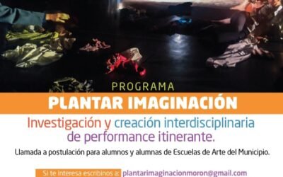 EL ARTE PUEDE TRANSFORMAR Y EN MORON SE PUEDE «PLANTAR IMAGINACION»