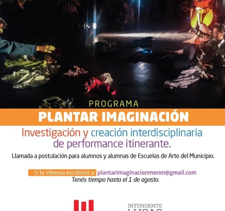 EL ARTE PUEDE TRANSFORMAR Y EN MORON SE PUEDE «PLANTAR IMAGINACION»