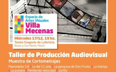 PROYECCION DE CORTOS PRODUCIDOS EN VILLA MECENAS EN EL TEATRO GREGORIODE LAFERRERE