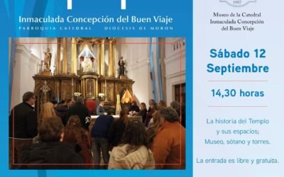 UN VIAJE AL CORAZON DE LA HISTORIA : LA CATEDRAL DE MORON ABRE SUS PUERTAS A UN RECORRIDO DE SUS SECRETOS