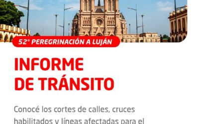 COMO SERA EL CORTE DE CALLES Y CIRCULACION DE ESTE SABADO 3 DE OCTUBRE DEBIDO A LA 52º PEREGRINACION JUVENIL A LUJAN