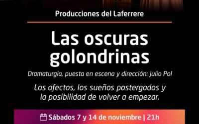 EL TEATRO MUNICIPAL GREGORIO DE LAFERRERE PRESENTA LA OBRA DE PRODUCCION PROPIA»LAS OSCURAS GOLONDRINAS»